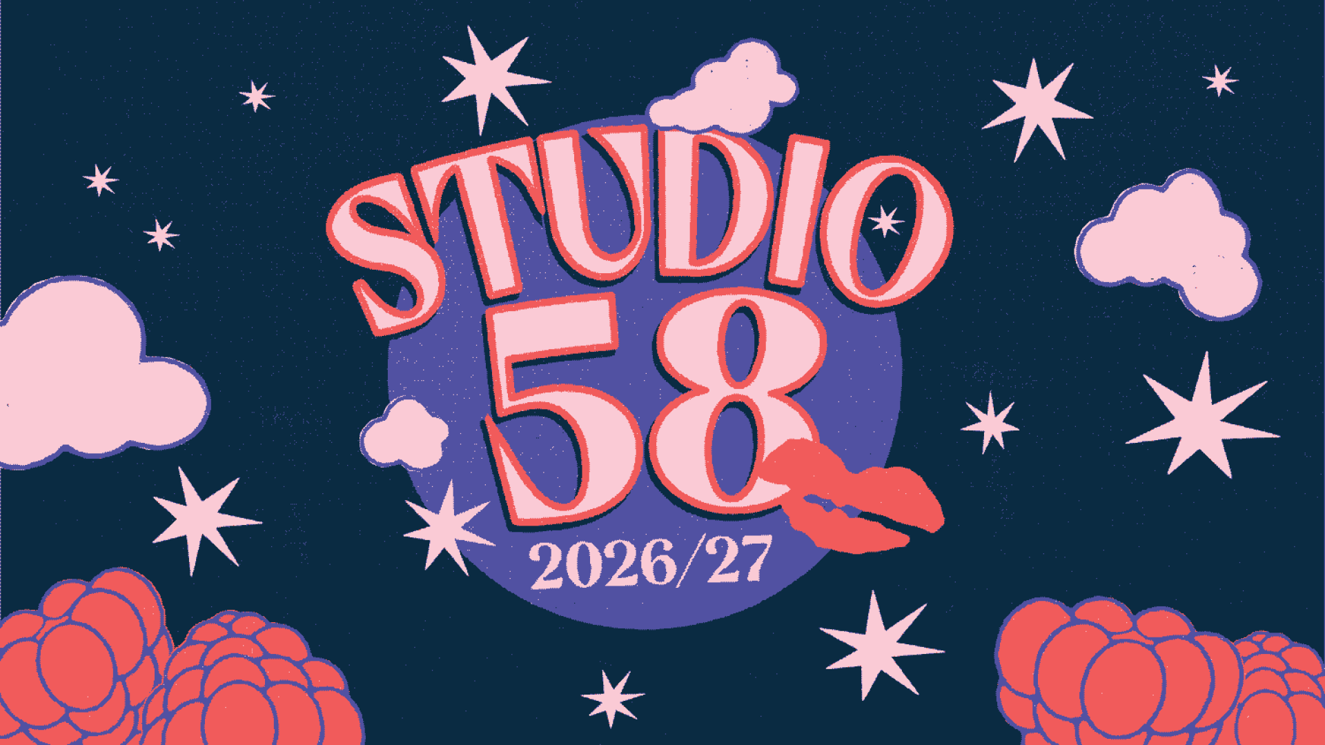 A graphic showing a large circle with pink text reading "Studio 58 2026/27". Around are drawings of stars, clouds and a pair of lips. In the bottom corners are two large drawings of raspberries.