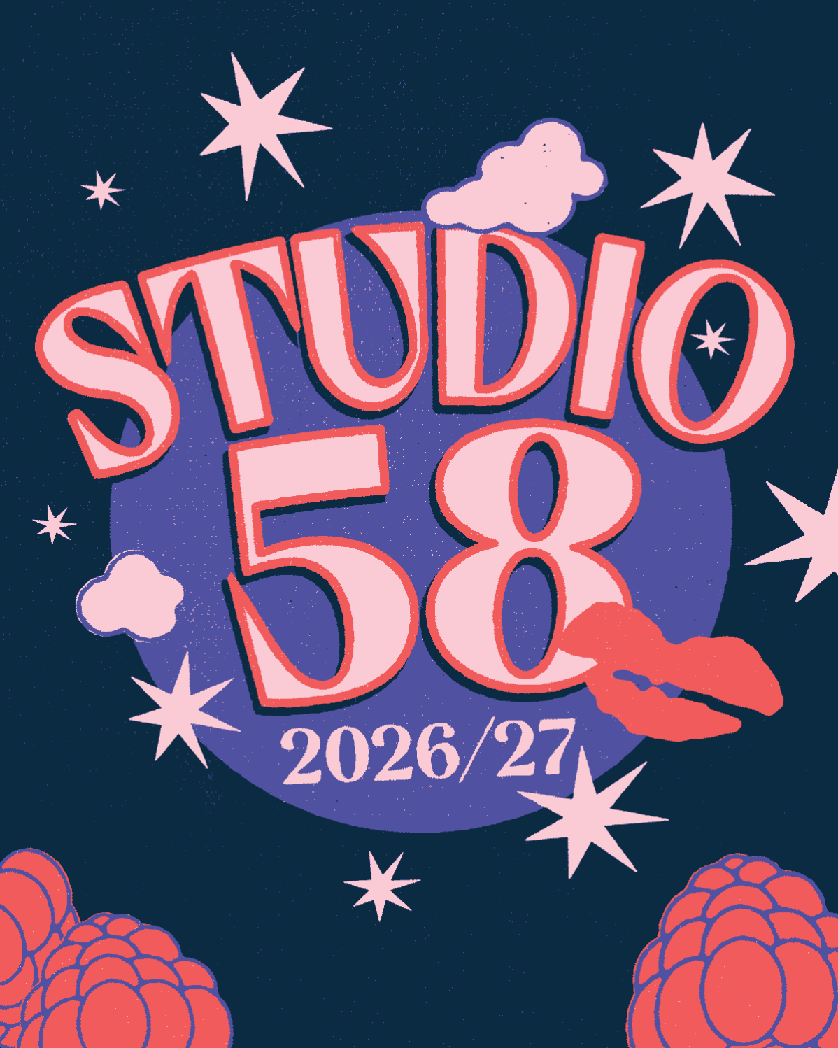 A graphic showing a large circle with pink text reading "Studio 58 2026/27". Around are drawings of stars, clouds and a pair of lips. In the bottom corners are two large drawings of raspberries.  