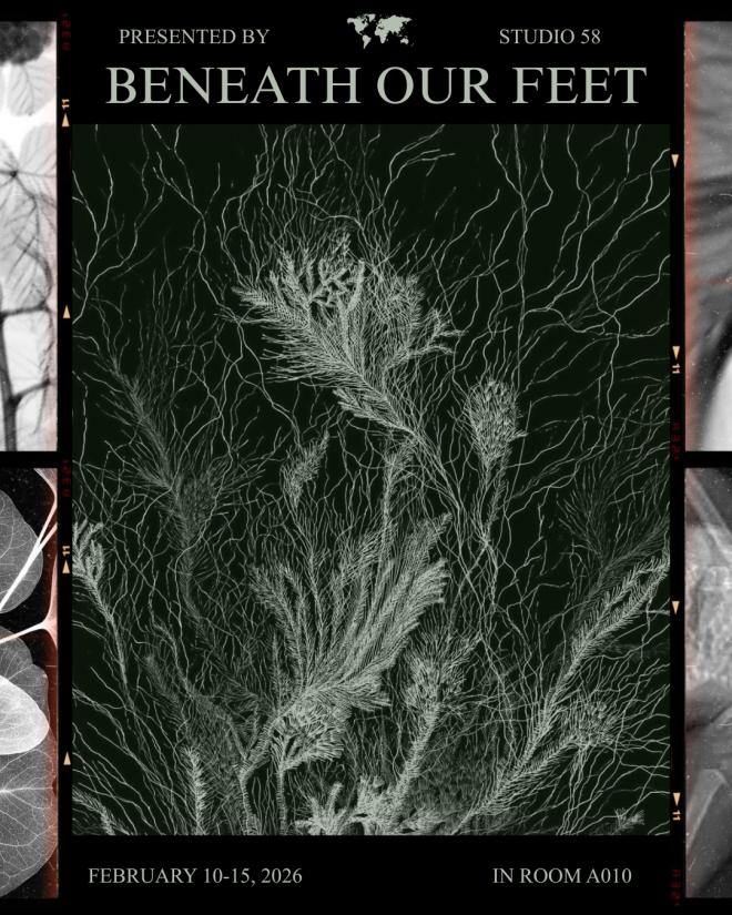 In the center of the keystone, an x-ray image of mycelium networks is displayed with a dark green backdrop. On the right and left sides, there are graphic frames of film negatives, with more x-ray images of plants. Top center there is a black rectangle with the title, Beneath Our Feet, written in all caps and in a light grey colour, along with, "Presented by Studio 58", also written in all caps. In between the words, 'By', and 'Studio', there is a graphic of the world map in white.